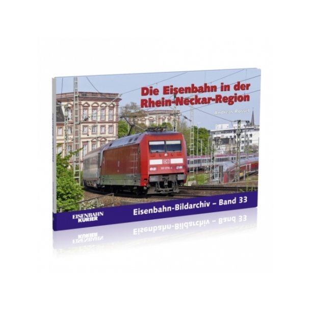 372 Die Eisenbahn in der Rhein-Neckar-Region 