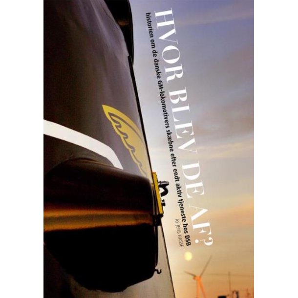 Hvor blev de af? de danske GM-lokomotivers skbne 