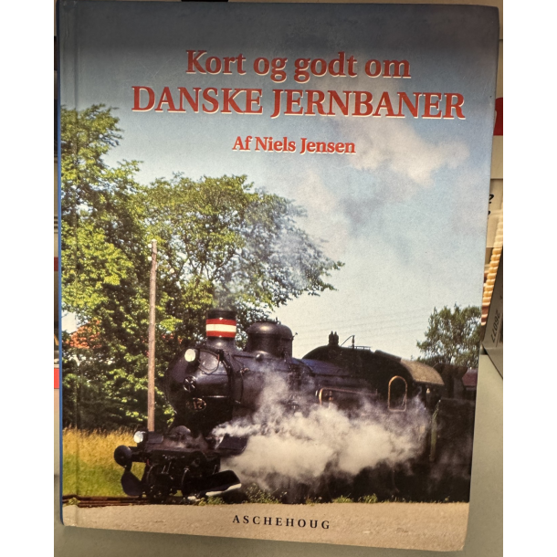 8711127957 Kort og godt om danske jernbaner. af Niels Jensen. Brugt i flot stand