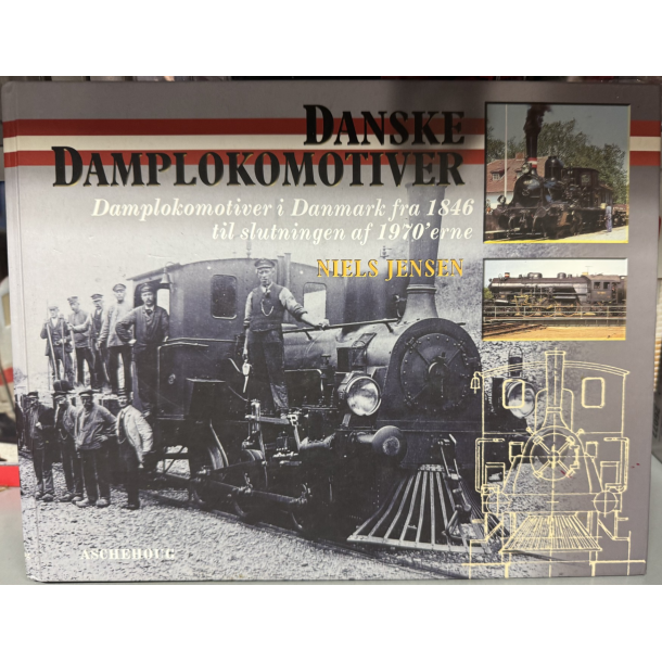 8711162595 Niels Jensen: Danske damplokomotiver.Bogen er brugt Med i ny stand
