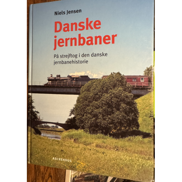 87-11-16242-2 aschehoug Danske jernbaner P streftog i den danske jernbanehistorie af Niels Jensen